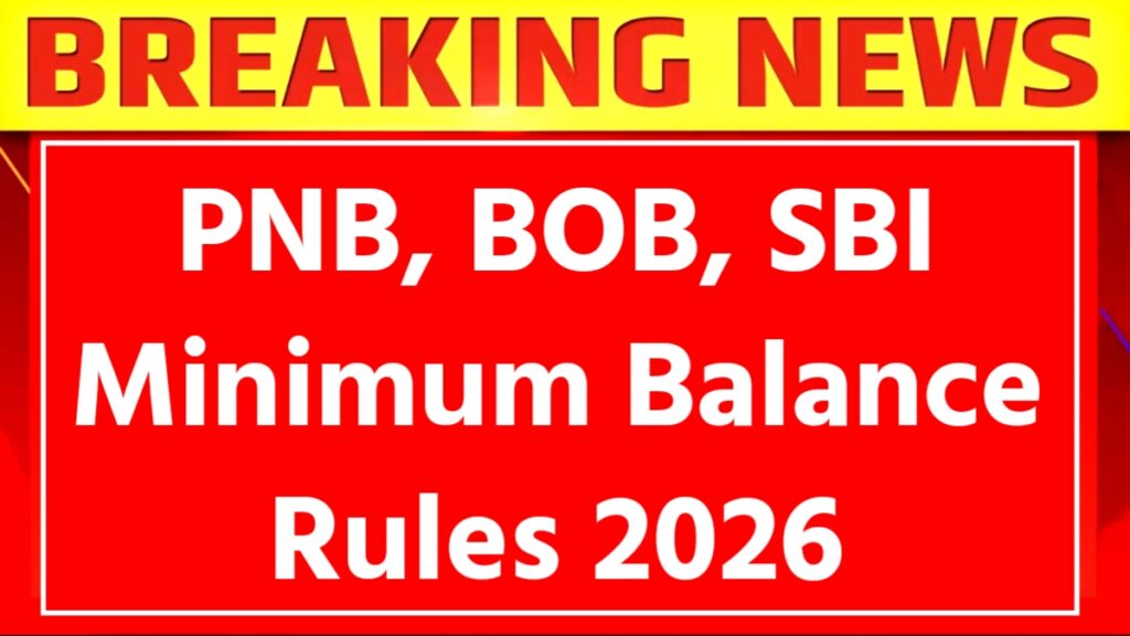 PNB, BOB, SBI Minimum Balance Alert 2026